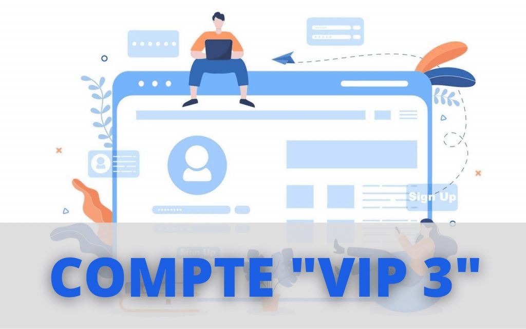 Avis Le Compte « VIP3 » - Comment générer des revenus grâce au compte VIP3?