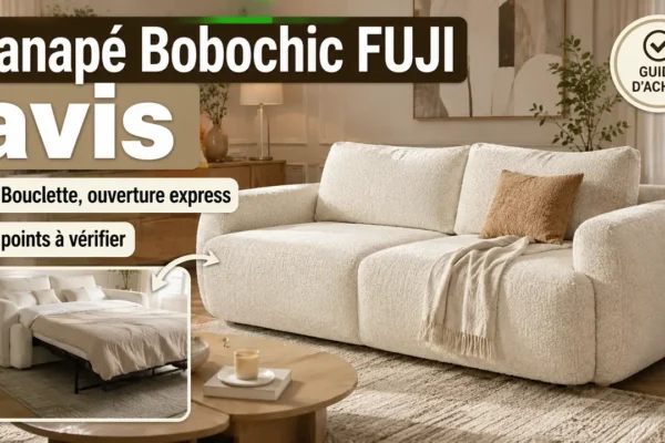 Canapé Bobochic FUJI avis : bouclette, ouverture express et points à vérifier