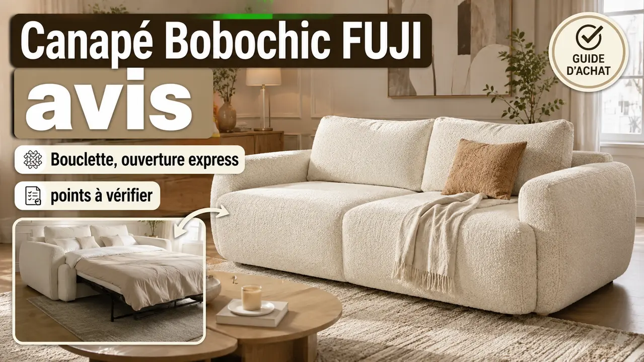 Canapé Bobochic FUJI avis : bouclette, ouverture express et points à vérifier