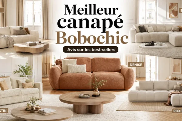 Meilleur canapé Bobochic : avis sur les best-sellers DENISE, FUJI, EVEREST, ROXELANE et AUGUSTIN