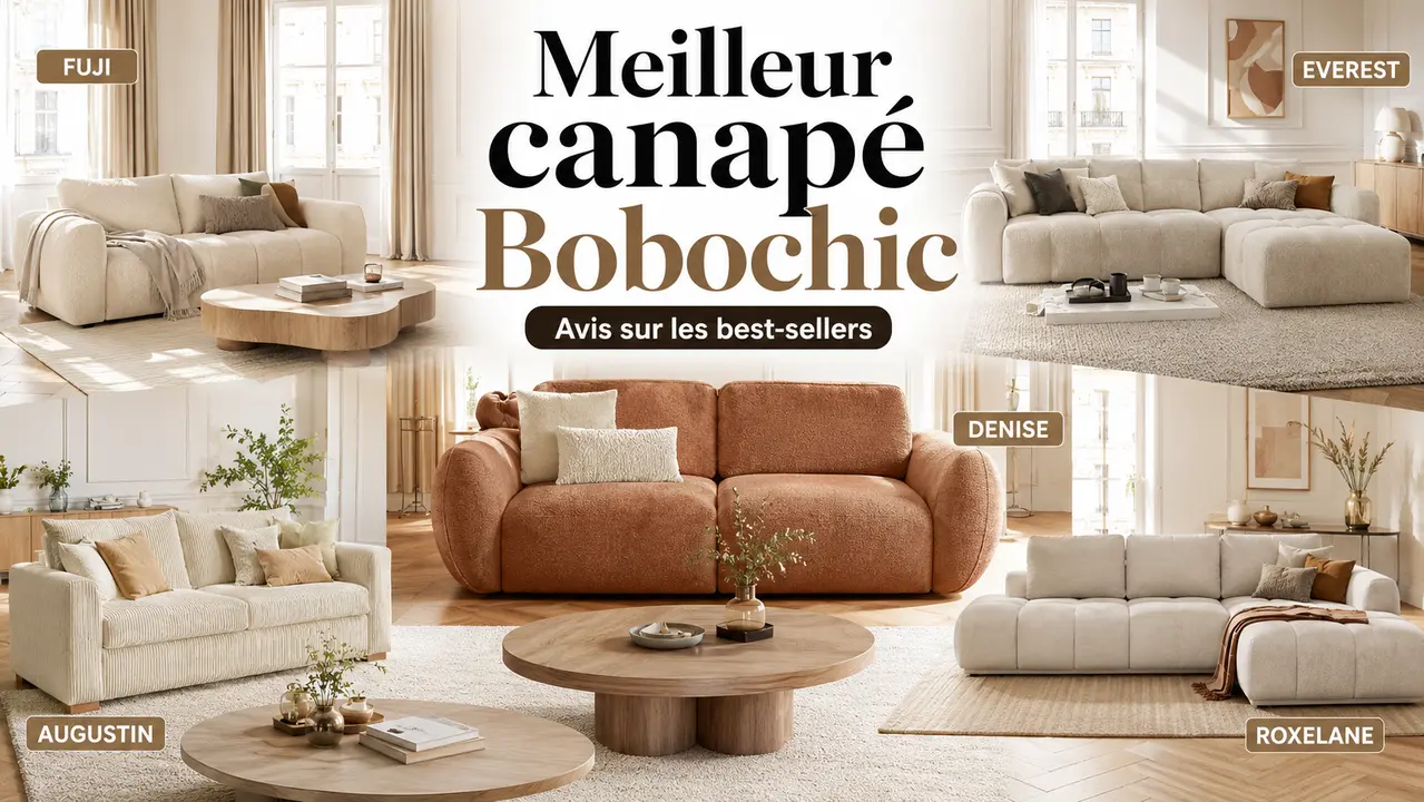 Meilleur canapé Bobochic : avis sur les best-sellers DENISE, FUJI, EVEREST, ROXELANE et AUGUSTIN